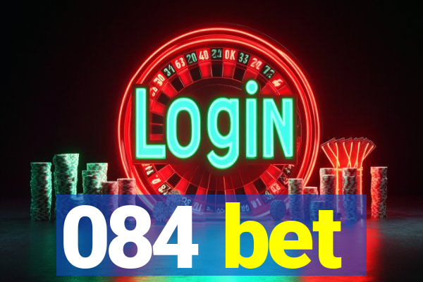 084 bet